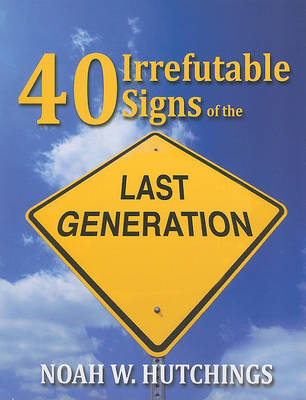 Book cover for 40 Irrefutable Signs of the Last Generation