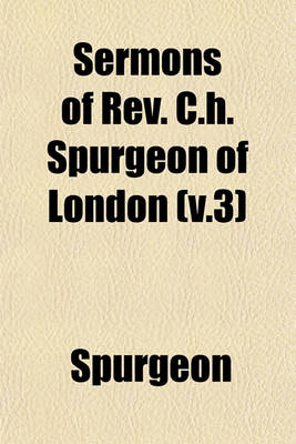 Book cover for Sermons of REV. C.H. Spurgeon of London (V.3)