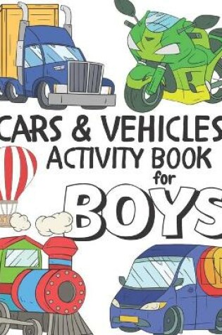 Cover of Cars & Vehicles Activity Book For Boys