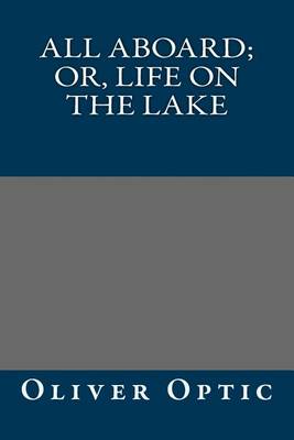 Book cover for All Aboard; Or, Life on the Lake