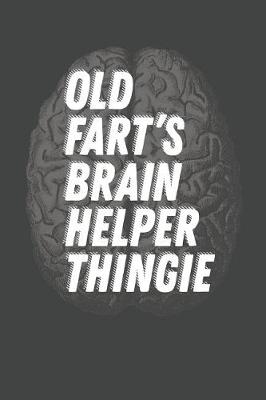 Cover of Old Fart's Brain Helper Thingie