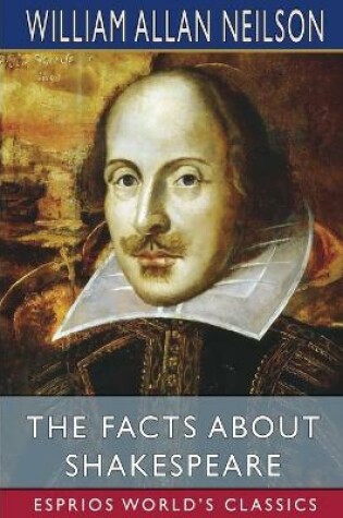 Cover of The Facts About Shakespeare (Esprios Classics)