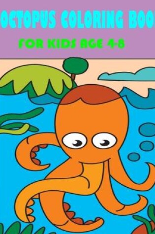 Cover of octopus coloring book for kids age 4-8