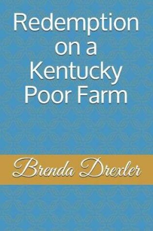 Cover of Redemption on a Kentucky Poor Farm