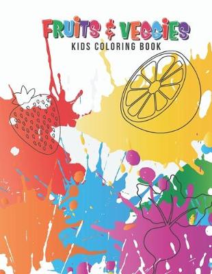 Book cover for Fruits & Veggies Kids Coloring Book