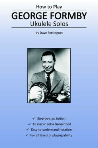 Cover of How to Play George Formby Ukulele Solos