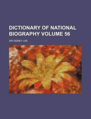 Book cover for Dictionary of National Biography Volume 56