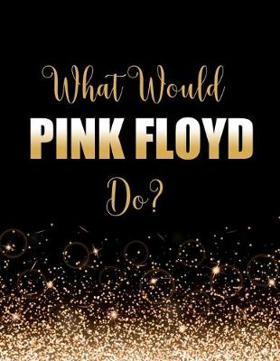 Book cover for What Would Pink Floyd Do?