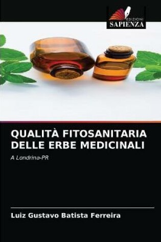 Cover of Qualità Fitosanitaria Delle Erbe Medicinali