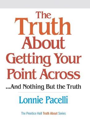 Book cover for Truth About Getting Your Point Across, The