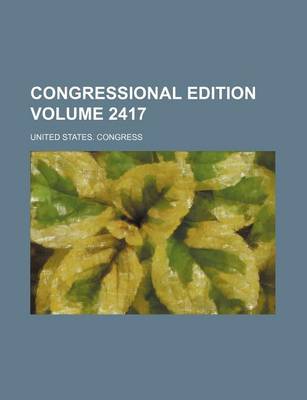 Book cover for Congressional Edition Volume 2417