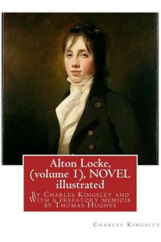 Cover of Alton Locke, By Charles Kingsley (volume 1), A NOVEL illustrated