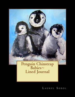 Cover of Penguin Chinstrap Babies Lined Journal