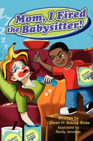 Cover of Mom, I Fired the Babysitter!