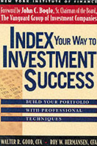 Cover of Index Your Way to Investment Success