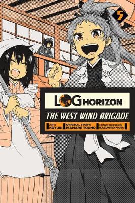 Book cover for Log Horizon: The West Wind Brigade, Vol. 5