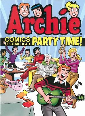 Book cover for Archie Comics Spectacular: Party Time!