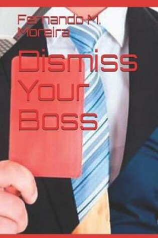 Cover of Dismiss Your Boss