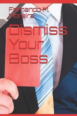 Book cover for Dismiss Your Boss