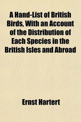 Cover of A Hand-List of British Birds, with an Account of the Distribution of Each Species in the British Isles and Abroad