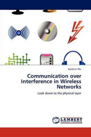 Cover of Communication over Interference in Wireless Networks