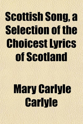 Book cover for Scottish Song, a Selection of the Choicest Lyrics of Scotland