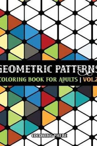 Cover of Geometric Patterns Coloring Book for Adults Vol.2