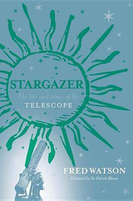 Book cover for Stargazer: The Life and Times of the Telescope