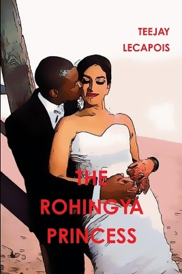 Book cover for The Rohingya Princess