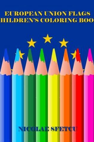 Cover of European Union Flags - Children's Coloring Book