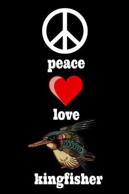 Book cover for Peace Love Kingfisher