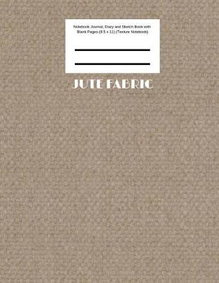 Book cover for Jute Fabric Notebook Journal, Diary and Sketch Book with Blank Pages (8.5 x 11) (Texture Notebook)