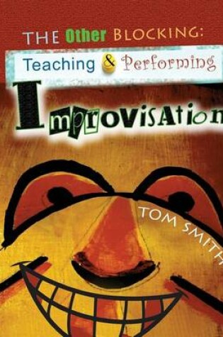 Cover of The Other Blocking: Teaching and Performing Improvisation