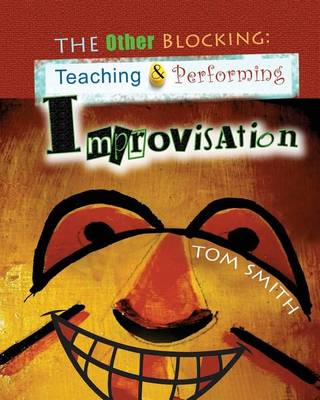 Book cover for The Other Blocking: Teaching and Performing Improvisation