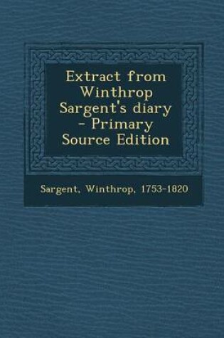 Cover of Extract from Winthrop Sargent's Diary