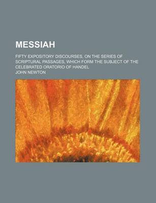 Book cover for Messiah (Volume 1); Fifty Expository Discourses, on the Series of Scriptural Passages, Which Form the Subject of the Celebrated Oratorio of Handel