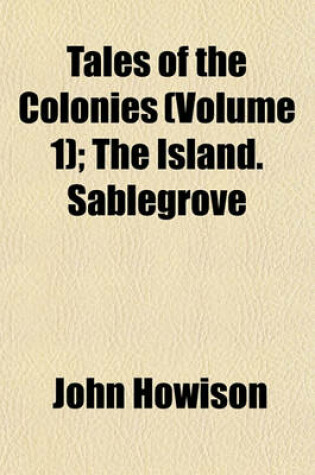 Cover of Tales of the Colonies (Volume 1); The Island. Sablegrove