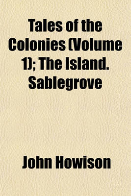 Book cover for Tales of the Colonies (Volume 1); The Island. Sablegrove