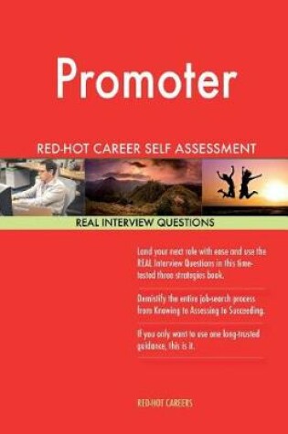 Cover of Promoter Red-Hot Career Self Assessment Guide; 1184 Real Interview Questions