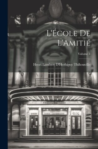 Cover of L'École De L'Amitié; Volume 1