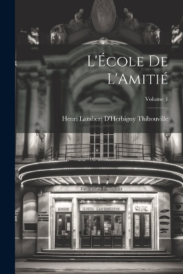 Book cover for L'École De L'Amitié; Volume 1