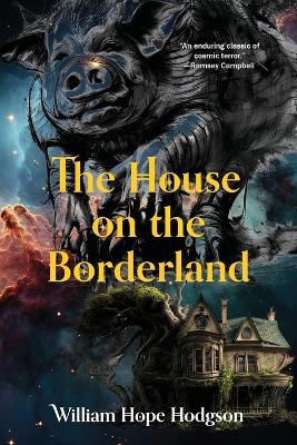 Book cover for The House on the Borderland (Warbler Classics Annotated Edition)
