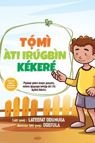 Cover of TỌ́MÌ ÀTI IRÚGBÌN KÉKERÉ (Tommy and the Little Seed) Yoruba version