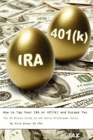 Cover of How to Tap Your IRA or 401(k) and Escape Tax