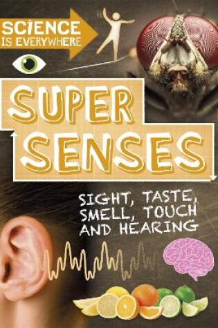 Cover of Science is Everywhere: Super Senses