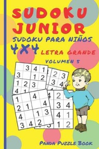 Cover of Sudoku Junior - Sudoku para niños 4x4 Letra grande - Volumen 5