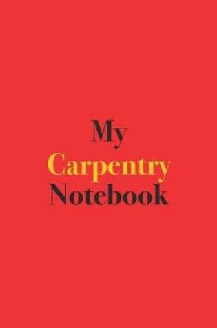 Cover of My Carpentry Notebook