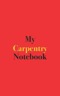 Book cover for My Carpentry Notebook