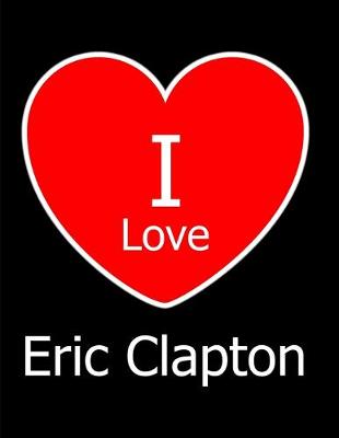 Book cover for I Love Eric Clapton