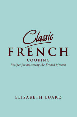 Cover of Classic French Cooking